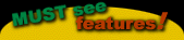 Must See Features!